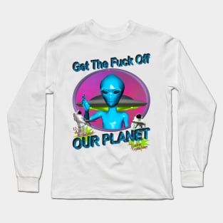 Get Off Our Planet - Alien UFO Funny Sci Fi Retro Neon 90's Y2K (color variant 1) Long Sleeve T-Shirt